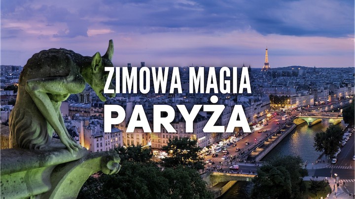 Paryż - Wycieczki w Listopadzie 2018 - Pomysły, propozycje, oferty